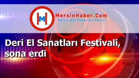 Deri El Sanatları Festivali, sona erdi