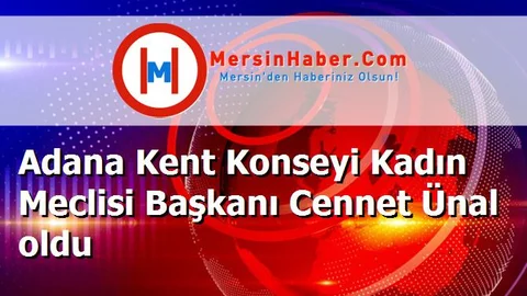Adana Kent Konseyi Kadın Meclisi Başkanı Cennet Ünal oldu