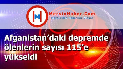 Afganistan’daki depremde ölenlerin sayısı 115’e yükseldi