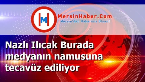 Nazlı Ilıcak Burada medyanın namusuna tecavüz ediliyor
