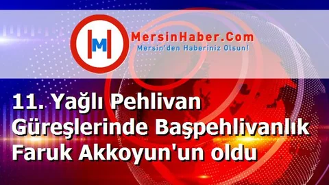 11. Yağlı Pehlivan Güreşlerinde Başpehlivanlık Faruk Akkoyun'un oldu