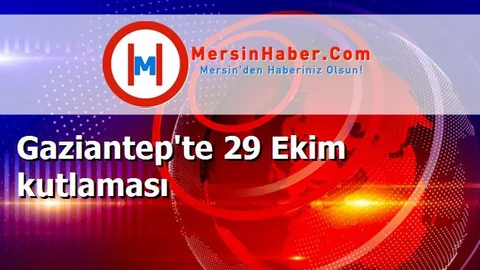 Gaziantep'te 29 Ekim kutlaması
