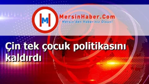 Çin tek çocuk politikasını kaldırdı