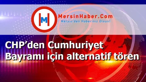 CHP’den Cumhuriyet Bayramı için alternatif tören