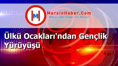Ülkü Ocakları'ndan Gençlik Yürüyüşü