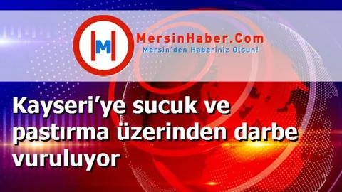 Kayseri’ye sucuk ve pastırma üzerinden darbe vuruluyor