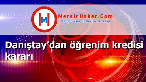 Danıştay’dan öğrenim kredisi kararı