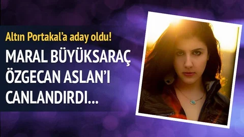 Maral Büyüksaraç Özgecan'ı canlandırdı