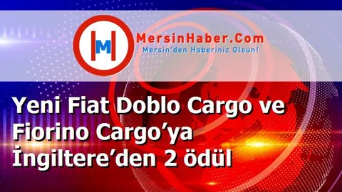 Yeni Fiat Doblo Cargo ve Fiorino Cargo’ya İngiltere’den 2 ödül