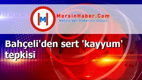 Bahçeli'den sert 'kayyum' tepkisi
