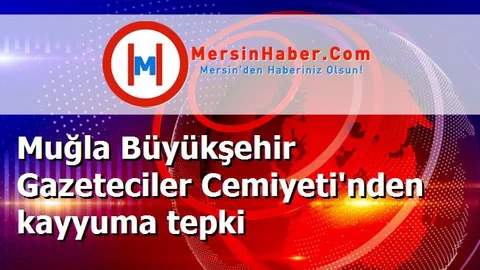 Muğla Büyükşehir Gazeteciler Cemiyeti'nden kayyuma tepki