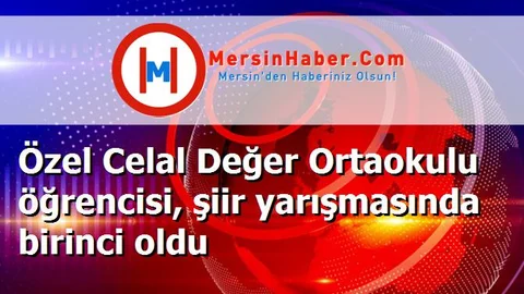 Özel Celal Değer Ortaokulu öğrencisi, şiir yarışmasında birinci oldu