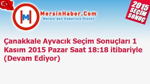 Çanakkale Ayvacık Seçim Sonuçları 1 Kasım 2015 Pazar Saat 18:18 itibariyle (Devam Ediyor)