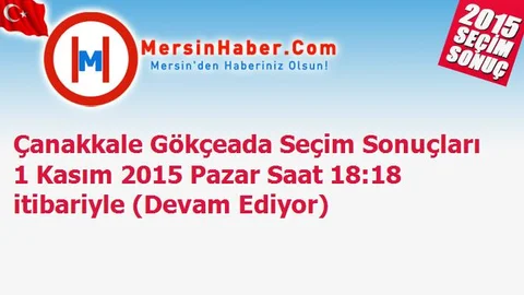 Çanakkale Gökçeada Seçim Sonuçları 1 Kasım 2015 Pazar Saat 18:18 itibariyle (Devam Ediyor)