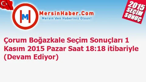 Çorum Boğazkale Seçim Sonuçları 1 Kasım 2015 Pazar Saat 18:18 itibariyle (Devam Ediyor)