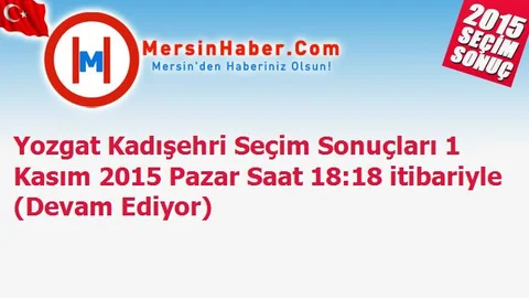 Yozgat Kadışehri Seçim Sonuçları 1 Kasım 2015 Pazar Saat 18:18 itibariyle (Devam Ediyor)