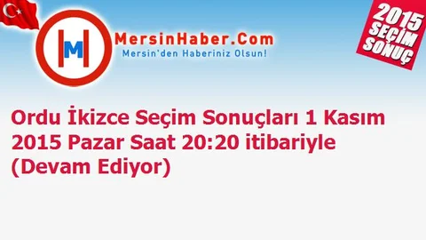Ordu İkizce Seçim Sonuçları 1 Kasım 2015 Pazar Saat 20:20 itibariyle (Devam Ediyor)