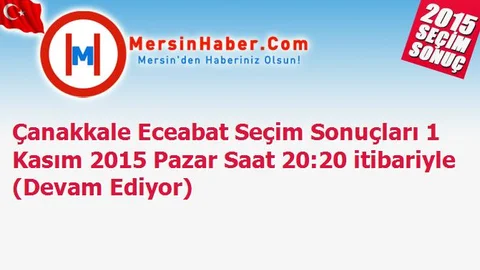 Çanakkale Eceabat Seçim Sonuçları 1 Kasım 2015 Pazar Saat 20:20 itibariyle (Devam Ediyor)