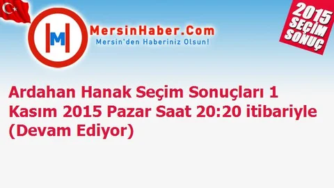 Ardahan Hanak Seçim Sonuçları 1 Kasım 2015 Pazar Saat 20:20 itibariyle (Devam Ediyor)