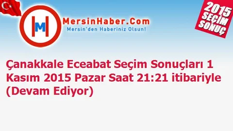 Çanakkale Eceabat Seçim Sonuçları 1 Kasım 2015 Pazar Saat 21:21 itibariyle (Devam Ediyor)