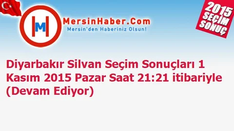 Diyarbakır Silvan Seçim Sonuçları 1 Kasım 2015 Pazar Saat 21:21 itibariyle (Devam Ediyor)