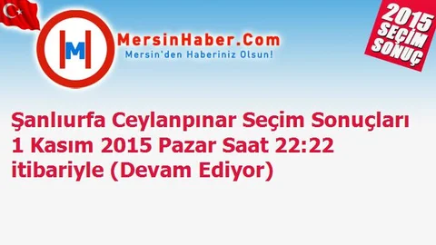 Şanlıurfa Ceylanpınar Seçim Sonuçları 1 Kasım 2015 Pazar Saat 22:22 itibariyle (Devam Ediyor)