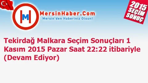 Tekirdağ Malkara Seçim Sonuçları 1 Kasım 2015 Pazar Saat 22:22 itibariyle (Devam Ediyor)