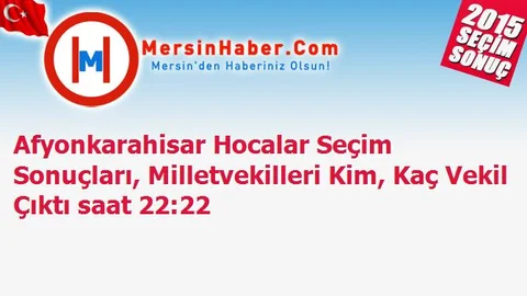 Afyonkarahisar Hocalar Seçim Sonuçları, Milletvekilleri Kim, Kaç Vekil Çıktı saat 22:22