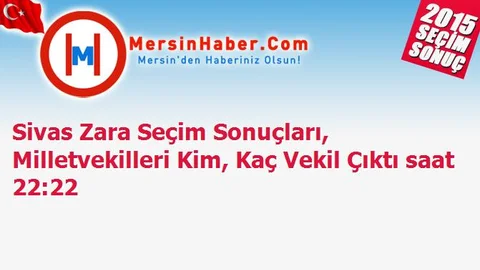 Sivas Zara Seçim Sonuçları, Milletvekilleri Kim, Kaç Vekil Çıktı saat 22:22