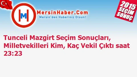 Tunceli Mazgirt Seçim Sonuçları, Milletvekilleri Kim, Kaç Vekil Çıktı saat 23:23