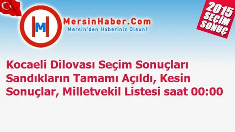 Kocaeli Dilovası Seçim Sonuçları Sandıkların Tamamı Açıldı, Kesin Sonuçlar, Milletvekil Listesi saat 00:00