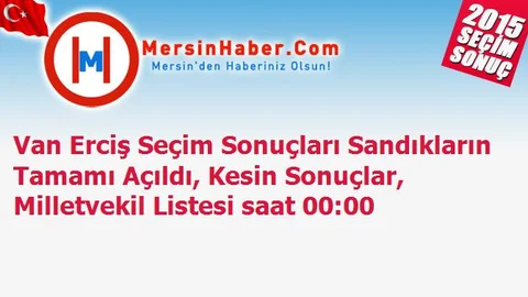 Van Erciş Seçim Sonuçları Sandıkların Tamamı Açıldı, Kesin Sonuçlar, Milletvekil Listesi saat 00:00