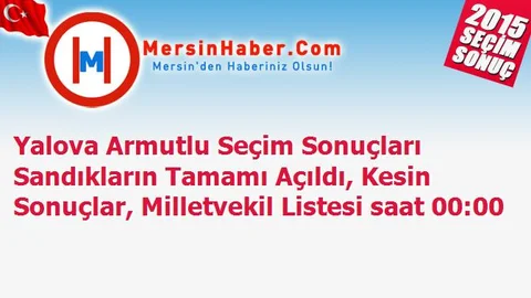 Yalova Armutlu Seçim Sonuçları Sandıkların Tamamı Açıldı, Kesin Sonuçlar, Milletvekil Listesi saat 00:00