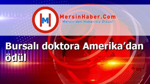 Bursalı doktora Amerika’dan ödül