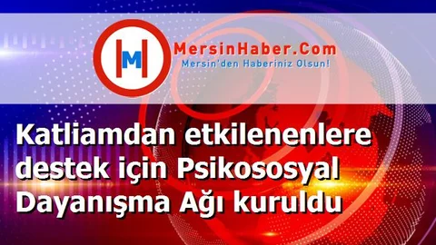 Katliamdan etkilenenlere destek için Psikososyal Dayanışma Ağı kuruldu