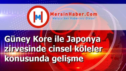 Güney Kore ile Japonya zirvesinde cinsel köleler konusunda gelişme