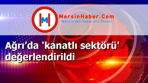 Ağrı’da 'kanatlı sektörü' değerlendirildi