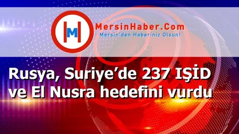 Rusya, Suriye’de 237 IŞİD ve El Nusra hedefini vurdu