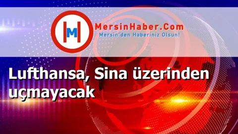 Lufthansa, Sina üzerinden uçmayacak