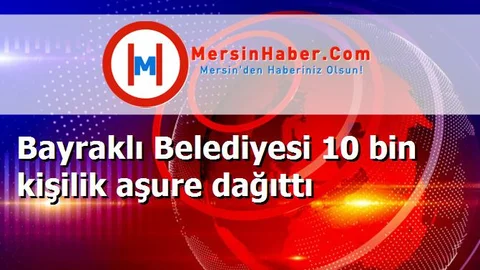 Bayraklı Belediyesi 10 bin kişilik aşure dağıttı
