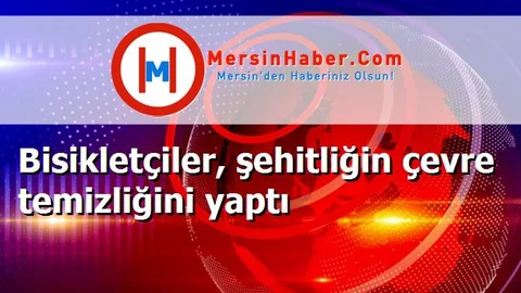 Bisikletçiler, şehitliğin çevre temizliğini yaptı