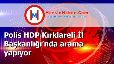 Polis HDP Kırklareli İl Başkanlığı’nda arama yapıyor