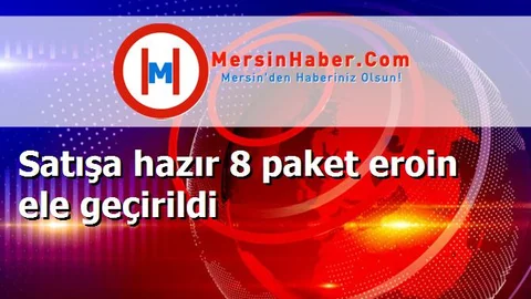 Satışa hazır 8 paket eroin ele geçirildi