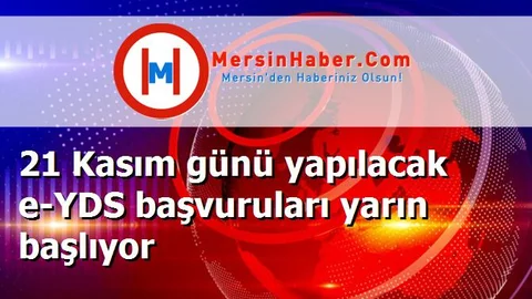 21 Kasım günü yapılacak e-YDS başvuruları yarın başlıyor