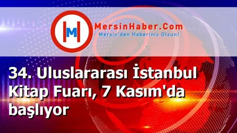 34. Uluslararası İstanbul Kitap Fuarı, 7 Kasım'da başlıyor