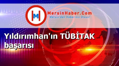 Yıldırımhan'ın TÜBİTAK başarısı
