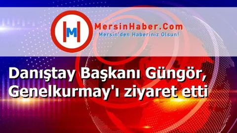 Danıştay Başkanı Güngör, Genelkurmay'ı ziyaret etti
