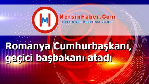 Romanya Cumhurbaşkanı, geçici başbakanı atadı