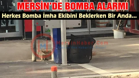 Mersin'de Bomba Paniği
