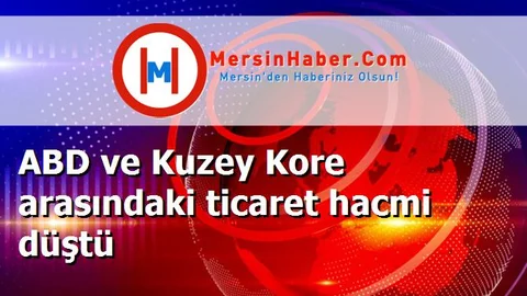 ABD ve Kuzey Kore arasındaki ticaret hacmi düştü